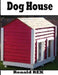 Dog House by Ronald Rex