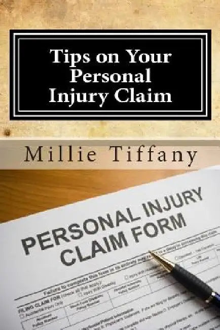 Tips on Your Personal Injury Claim by Millie Tiffany