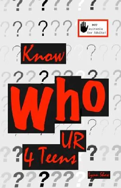 Know Who U R 4 Teens by Lynn Shaw