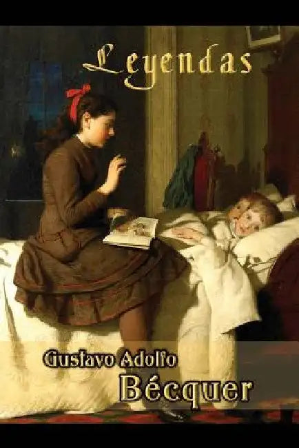 Leyendas by Adolfo Becquer, Gustavo