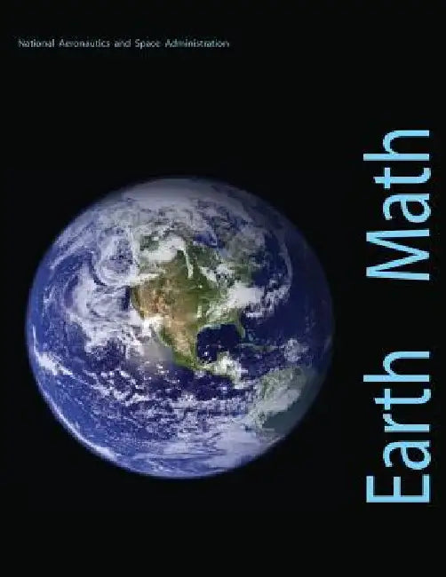 Earth Math: A Brief Mathematical Guide to Earth Science and Climate Change by National Aeronautics and Administration