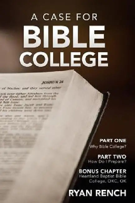 A Case For Bible College by Ryan Rench