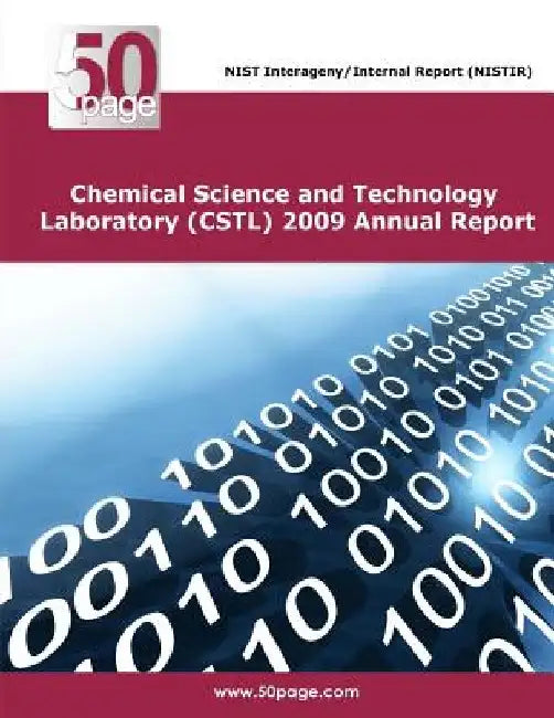 Chemical Science and Technology Laboratory (CSTL) 2009 Annual Report by Nist
