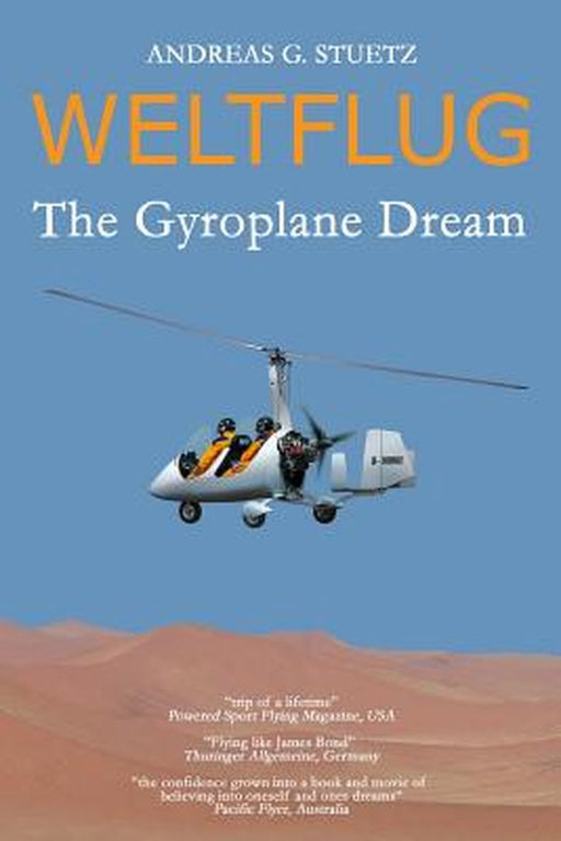 Weltflug: The Gyroplane Dream by Stuetz, Andreas G.