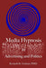 Media Hypnosis in Advertising and Politics by Kenneth R. Graham