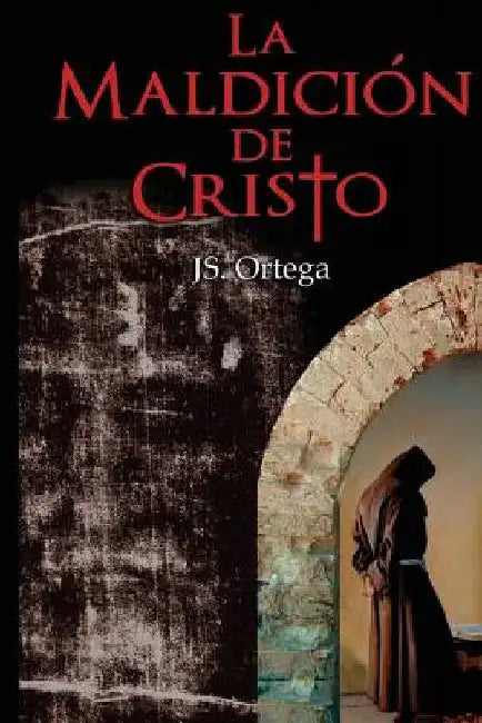 La Maldicion de Cristo: Versión revisada by Ortega, Js