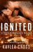 Ignited by Kaylea Cross