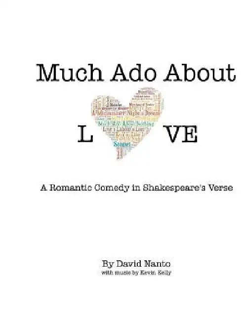 Much Ado About Love: Reference Edition by David K. Nanto