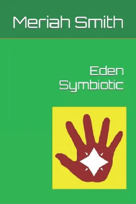 Eden Symbiotic by Meriah Renna Smith
