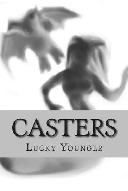 Casters: Through The Looking Glass by Lucky Younger