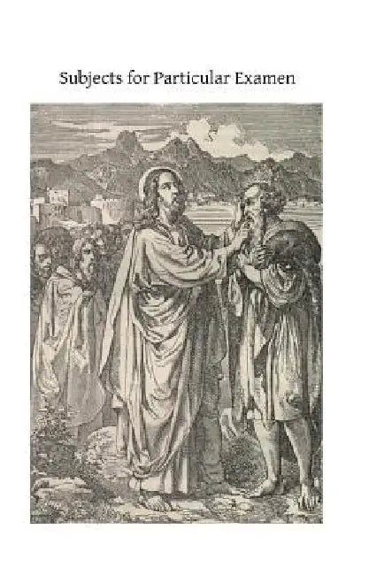 Subjects for Particular Examen: For the Use of Brothers of Christian Schools by Brother Hermenegild Tosf
