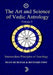 The Art and Science of Vedic Astrology Volume 2: Intermediate Principles of Astrology by Richard Fish