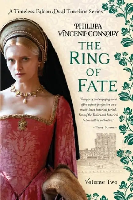 The Ring of Fate: (A Timeless Falcon Dual Timeline Series - Volume Two) by Phillipa Vincent-Connolly