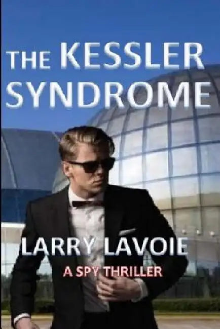 The Kessler Syndrome by Larry E. Lavoie