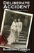 Deliberate Accident The Possession of Robert Sturges by Barbara Sturges Cassidy