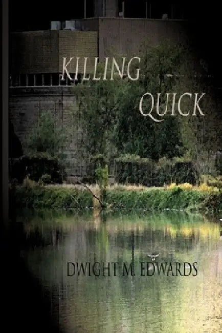 Killing Quick by Dwight M. Edwards