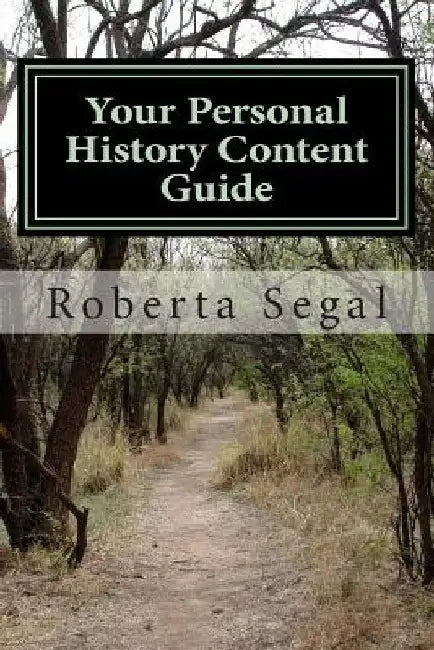 Your Personal History Content Guide by Roberta Segal