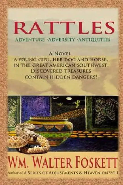 Rattles: Adventure * Adversity * Antiquities by W. Walter Foskett