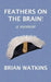 Feathers on the brain!: a memoir by Brian Watkins