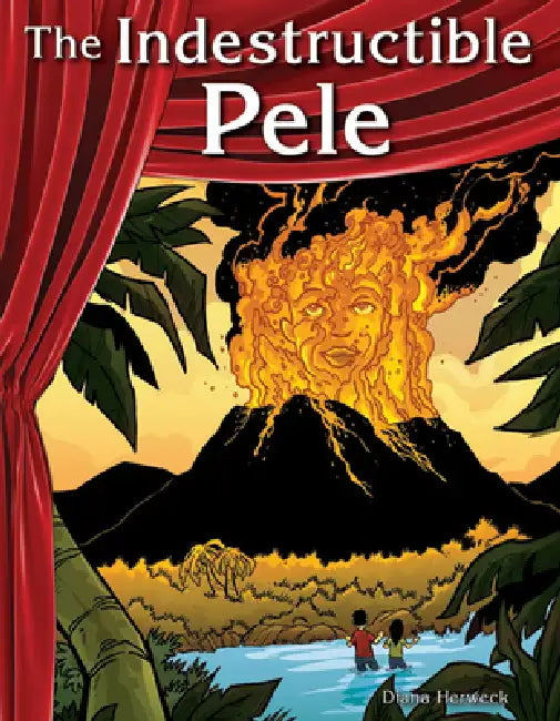 The Indestructible Pele by Diana Herweck