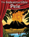 The Indestructible Pele by Diana Herweck