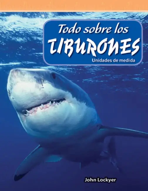 Todo Sobre Los Tiburones: Unidades de Medida by John Lockyer