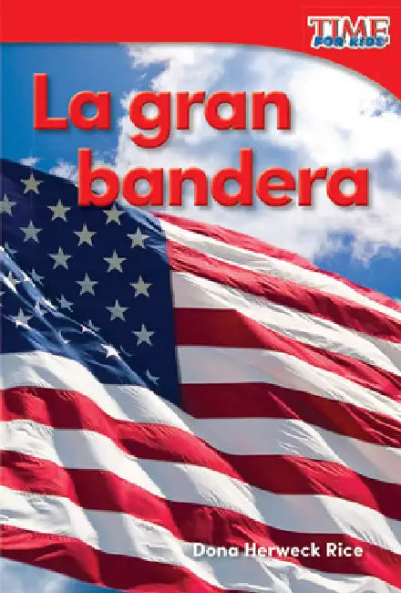 La Gran Bandera by Dona Herweck Rice