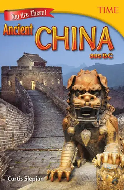 You Are There! Ancient China 305 BC (Grade 6) by Curtis Slepian