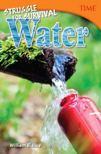 Struggle for Survival: Water (Grade 6) by William Rice