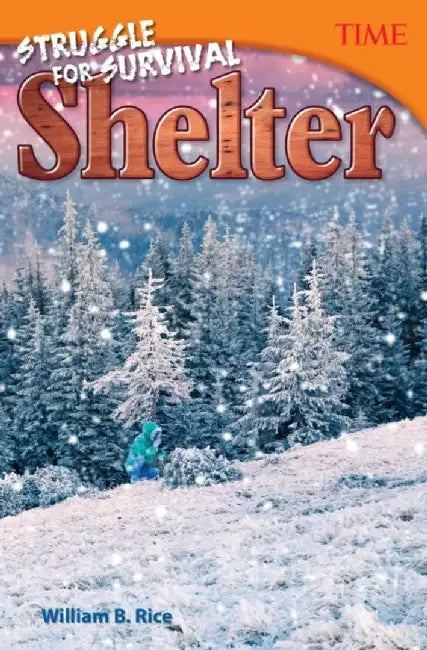 Struggle for Survival: Shelter (Grade 6) by William Rice
