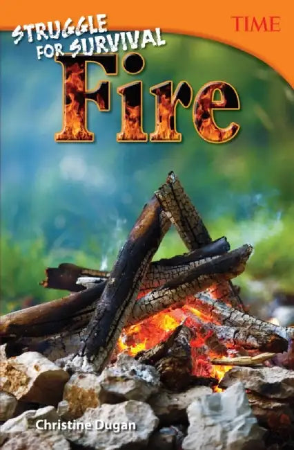 Struggle for Survival: Fire (Grade 6) by Christine Dugan