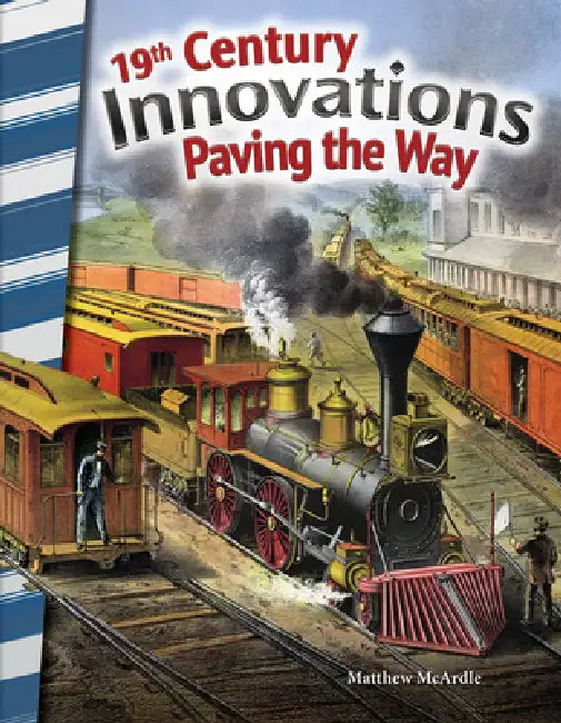 19th Century Innovations: Paving the Way by Matthew McArdle