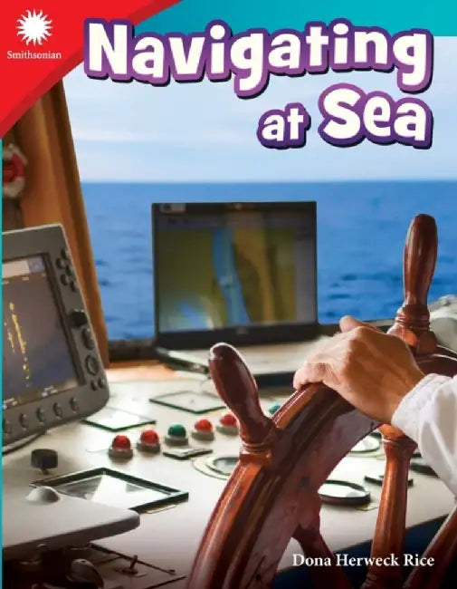 Navigating at Sea (Grade 3) by Dona Herweck Rice