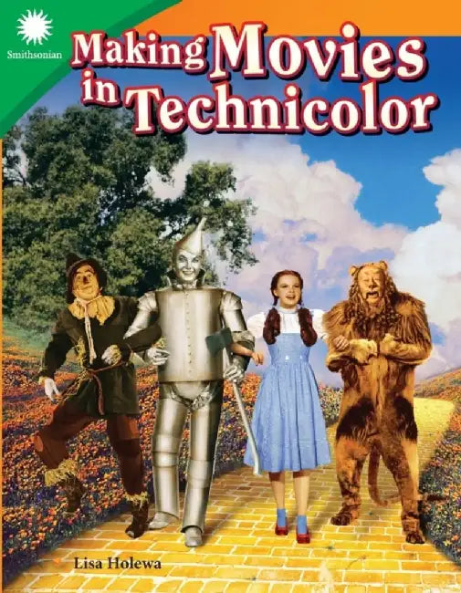 Making Movies in Technicolor (Grade 4) by Lisa Holewa