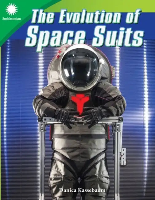 The Evolution of Space Suits (Grade 4) by Danica Kassebaum
