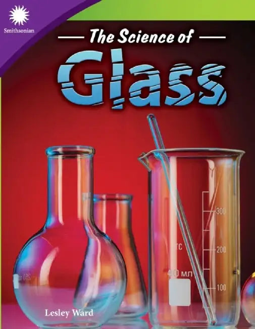 The Science of Glass (Grade 5) by Lesley Ward