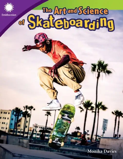 The Art and Science of Skateboarding (Grade 5) by Monika Davies