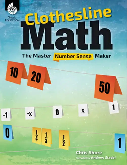 Clothesline Math: The Master Number Sense Maker: The Master Number Sense Maker by Chris Shore