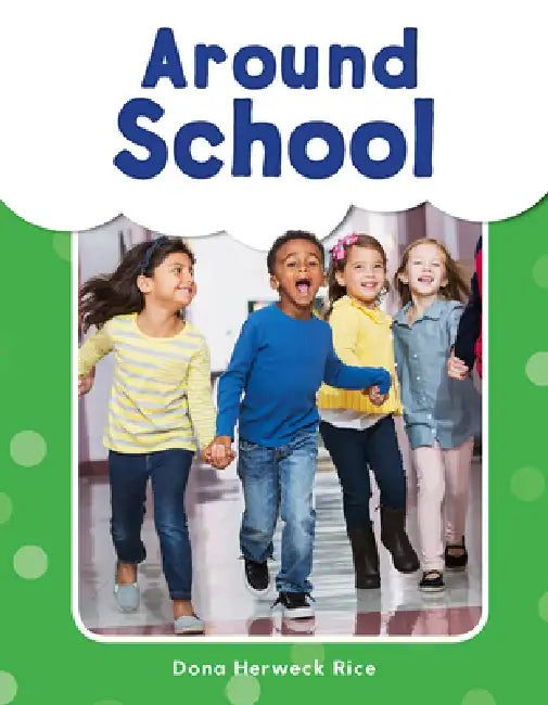 Around School by Dona Herweck Rice