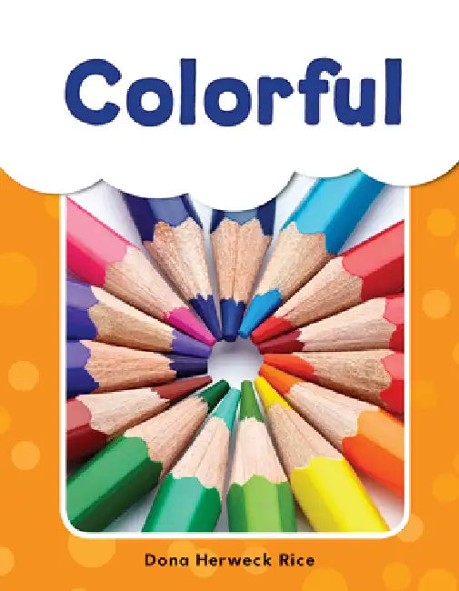Colorful by Dona Herweck Rice
