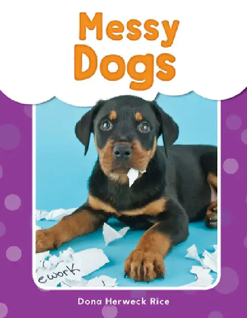 Messy Dogs by Dona Herweck Rice