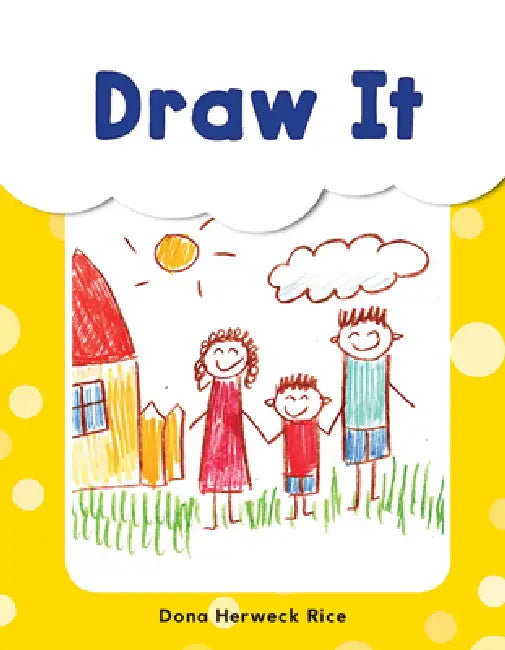 Draw It by Dona Herweck Rice