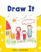 Draw It by Dona Herweck Rice