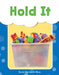 Hold It by Dona Herweck Rice