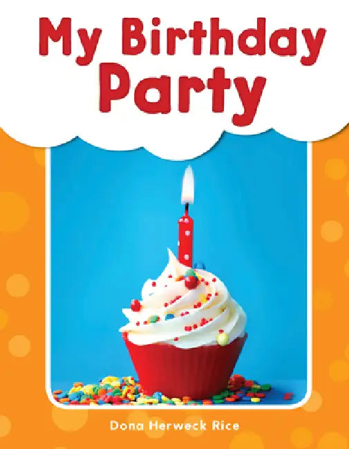 My Birthday Party by Dona Herweck Rice