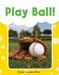 Play Ball! by Dona Herweck Rice