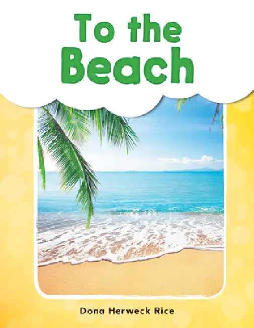 To the Beach by Dona Herweck Rice