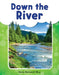 Down the River by Dona Herweck Rice