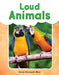 Loud Animals by Dona Herweck Rice