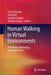 Human Walking in Virtual Environments: Perception, Technology, and Applications by Frank Steinicke